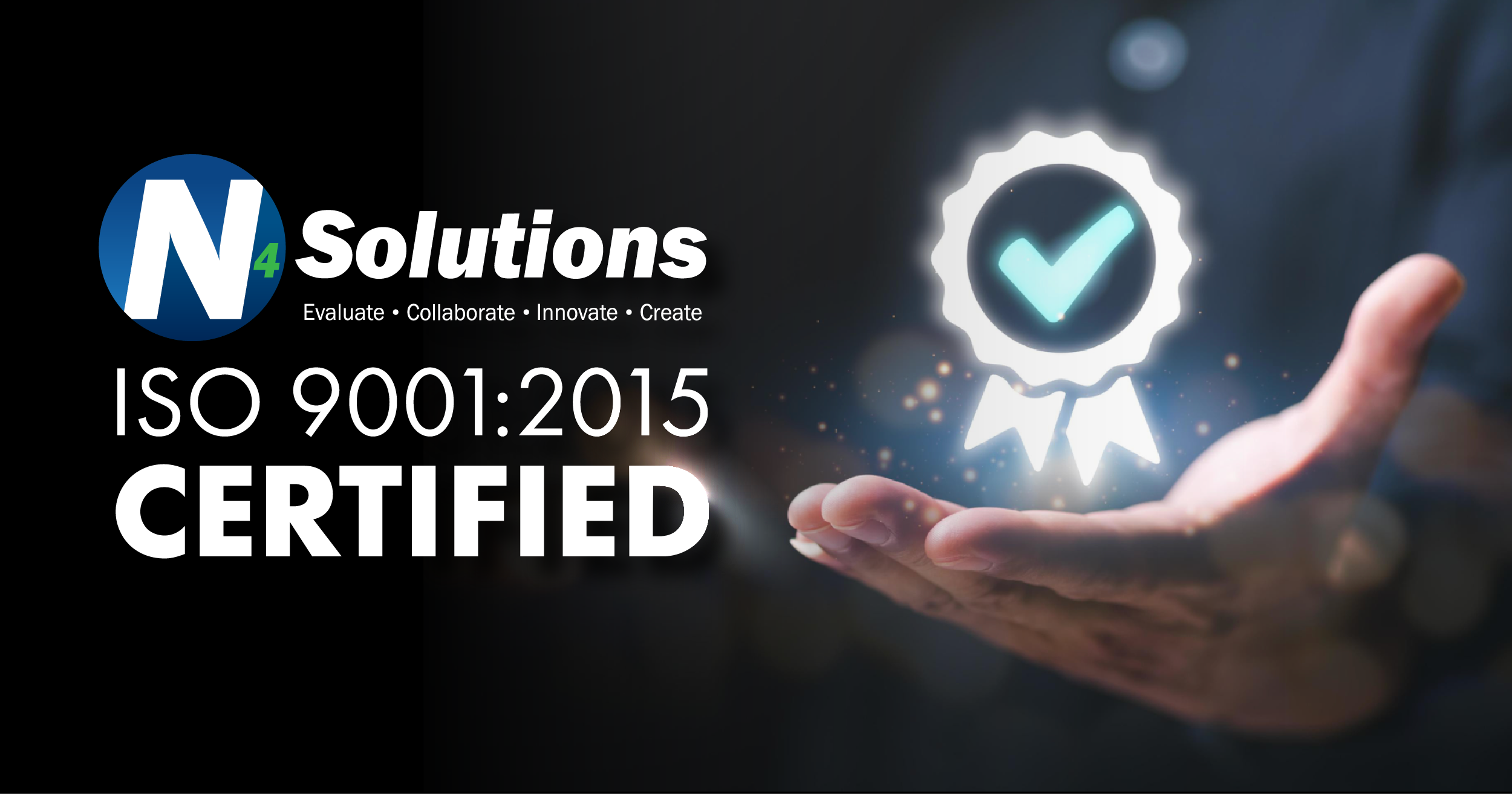 N4 Solutions Achieves ISO 9001:2015 Certification, Underscoring Commitment to Quality and Operational Excellence